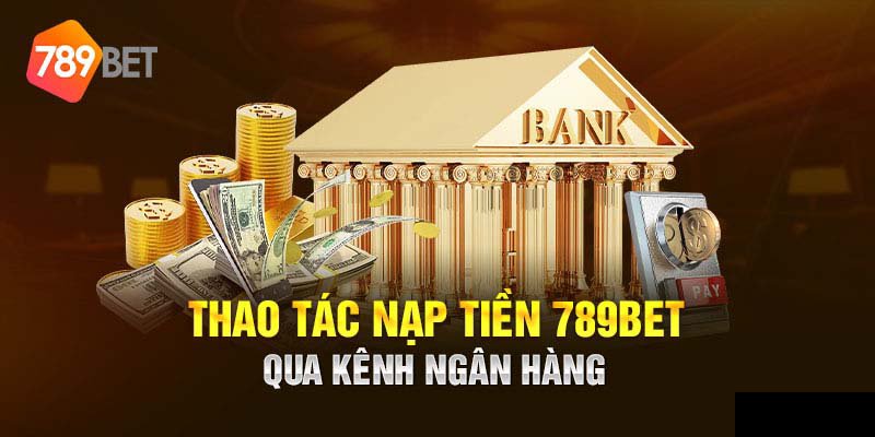 Nạp tiền trực tiếp từ quầy giao dịch ngân hàng