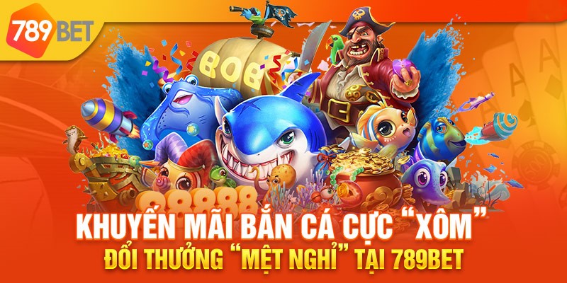 Một số kinh nghiệm khi chơi game bắn cá ăn tiền 789bet