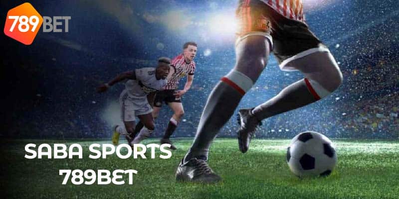 Mẹo chơi cá cược bóng đá Saba Sports 789bet dễ thắng 